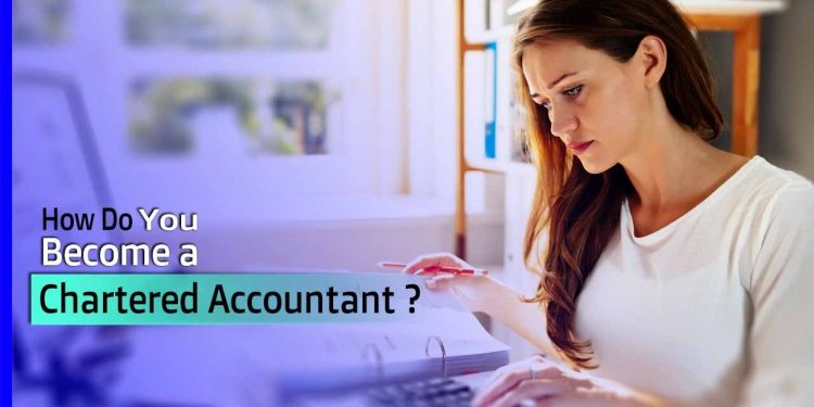 All You Need To Know To Become A Chartered Accountant