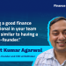 Finance professionals understand economic realities better, and so make great founder - says Amit Kumar Agarwal, co-founder of NoBroker