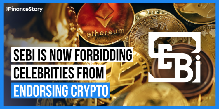 SEBI is now forbidding celebrities from endorsing cryptocurrencies