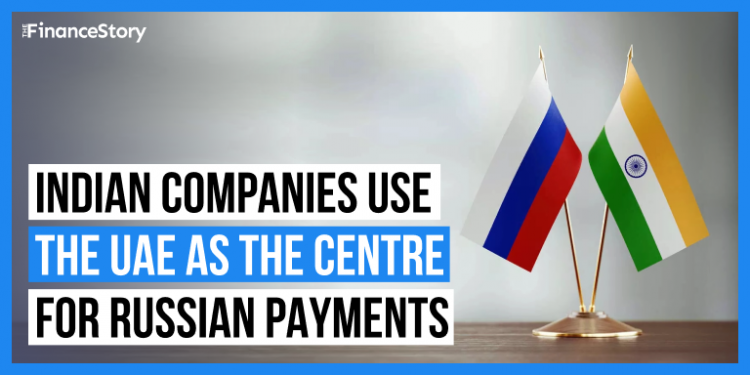 For Russian payments, Indian companies are now turning to the UAE