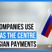For Russian payments, Indian companies are now turning to the UAE