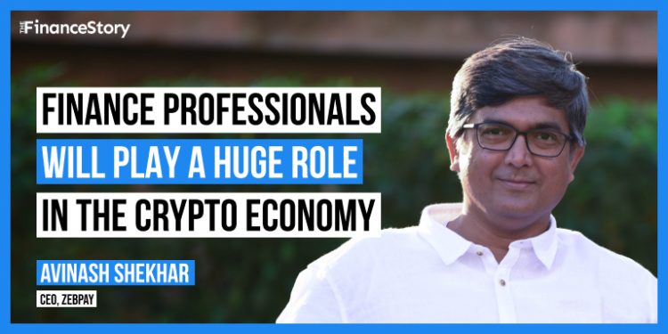 Finance professionals will play a huge role in the crypto economy, says CEO of ZebPay