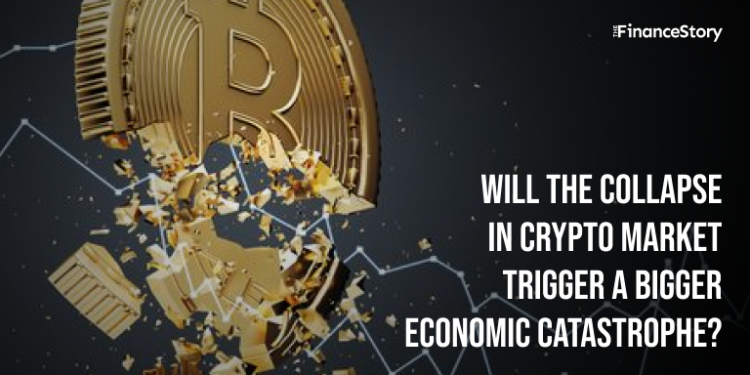 Will the collapse in crypto market trigger a bigger economic catastrophe? Many fear it might.