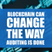 How Blockchain will impact auditing and make it strategic at the same time