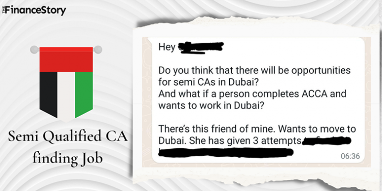 Worried that there aren't many opportunities in UAE for Semi-qualified Indian CAs? Think again.