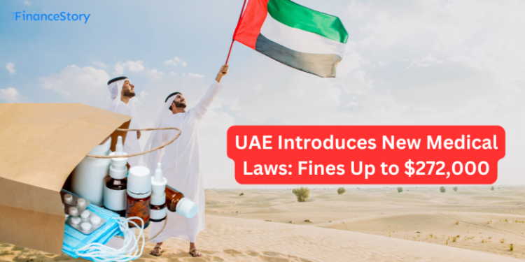 UAE’s Medical & Pharmaceutical Law with $272,000 fines