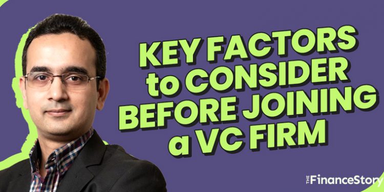 Here are the factors he considered before joining a VC