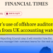 Big 4 offshoring high-risk audit work...UK regulator upset