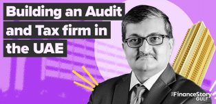 Building an Audit and Tax firm in UAE: Don’t ignore these 4 factors, says founder of boutique firm with 150+ Corporate clients
