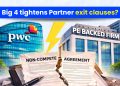 Big 4 Partner exit nightmare: PwC threatens ex-Partners who joined PE-backed rival
