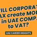 What opportunities will Corporate Tax bring in the UAE