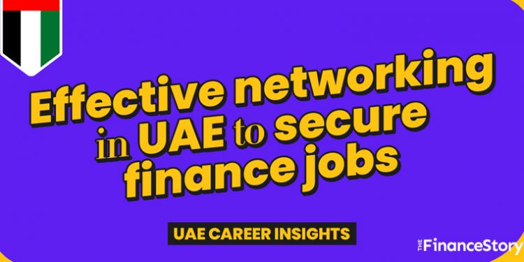 How to Network Effectively in the UAE to secure Finance Jobs?