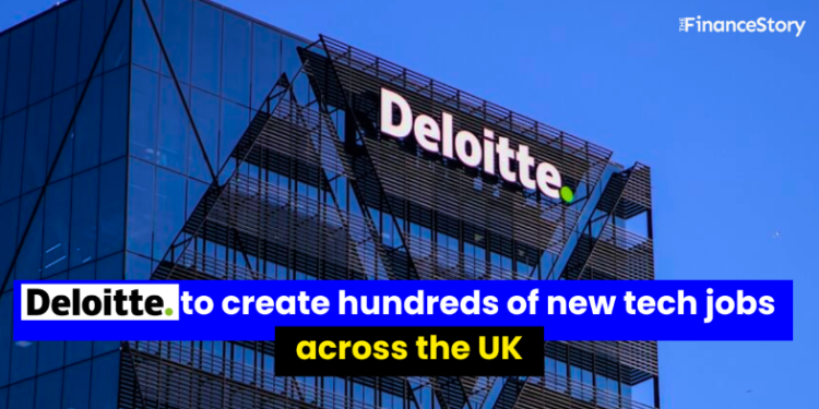 Deloitte to add hundreds of tech jobs across the UK, over the next 3 years.