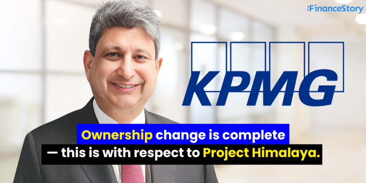 KPMG India CEO Yezdi Nagporewalla made an announcement: “Ownership change is complete — this is w.r.t Project Himalaya!”